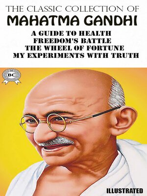 cover image of The Classic Collection of Mahatma Gandhi. Illustrated